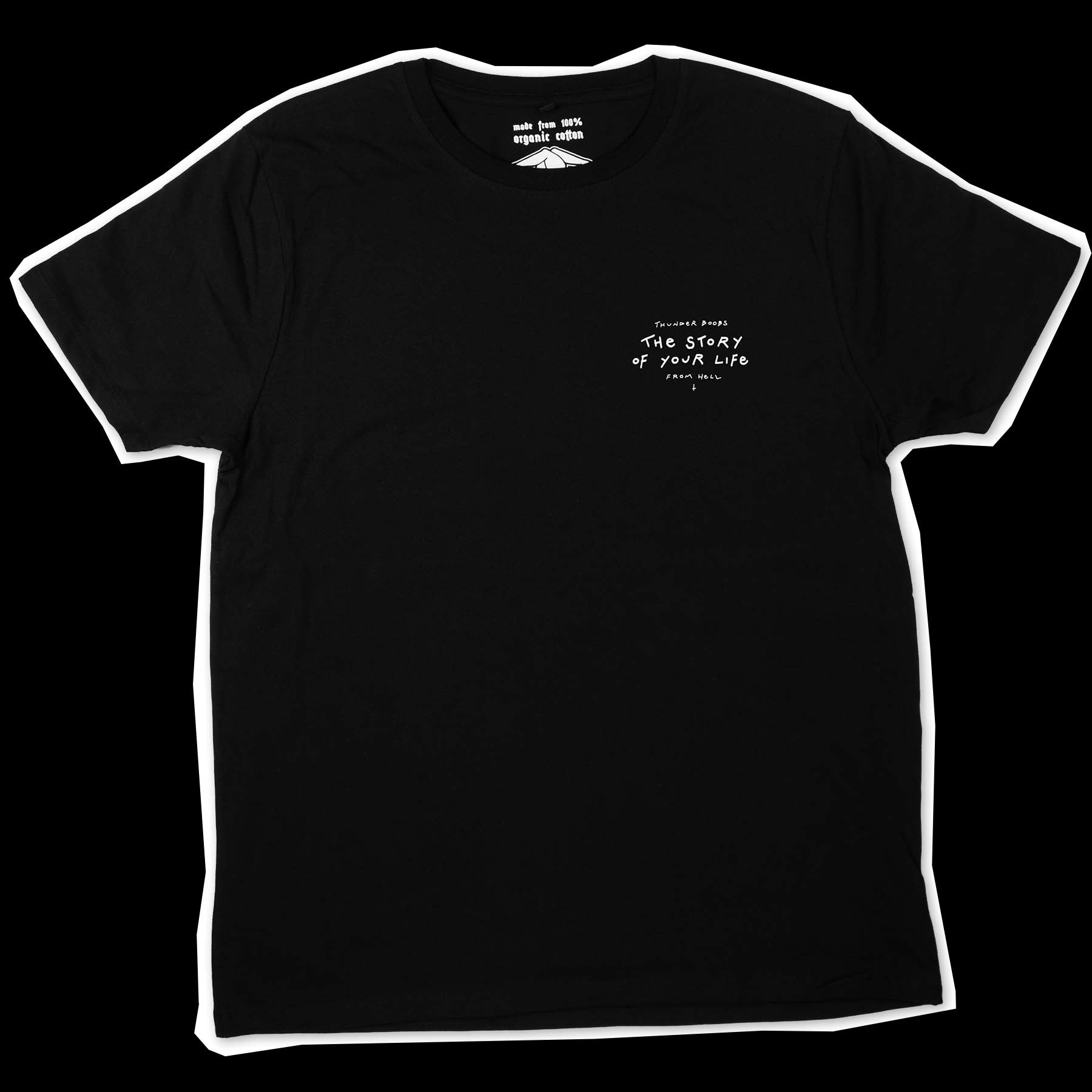 Black t-shirt with a white text which says "the story of your life" and "thunder boobs from hell"